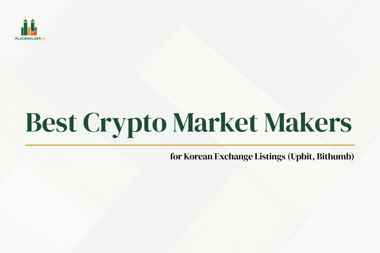 Best Crypto Market Makers for Korean Exchange Listings