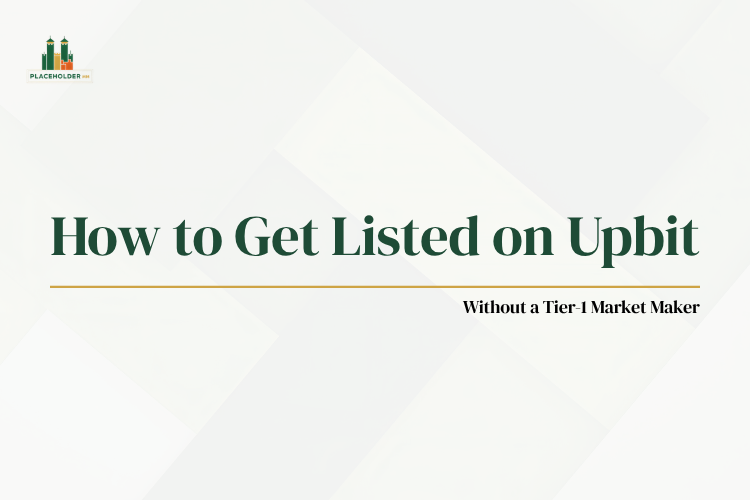 How to Get Listed on Upbit Without a Tier-1 Market Maker
